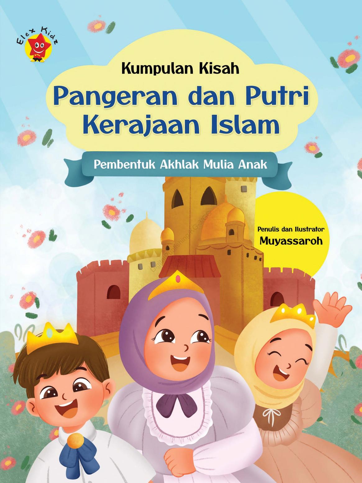 Kumpulan Kisah Pangeran dan Putri Kerajaan Islam : Pembentuk Akhlak Mulia Anak