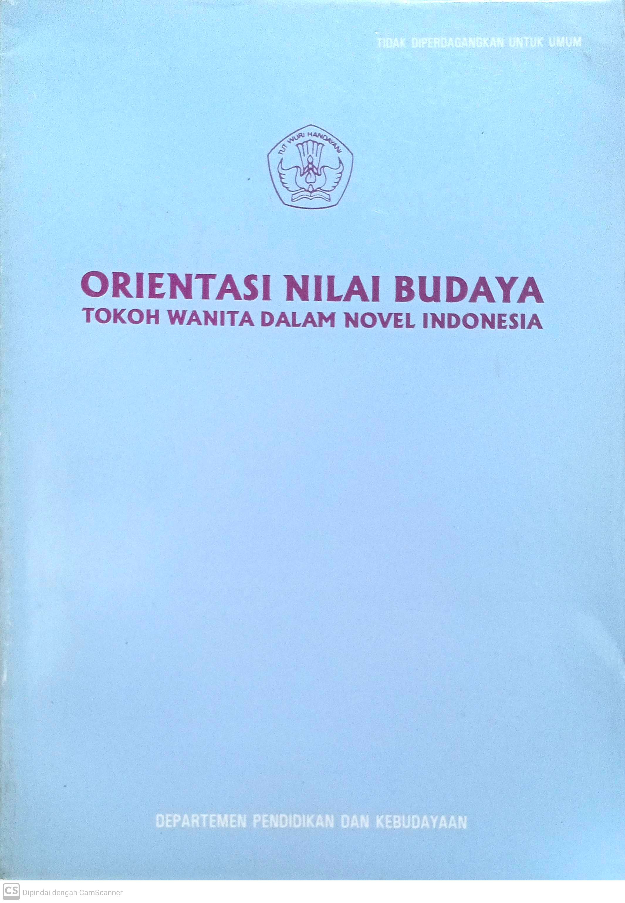 Orientasi nilai budaya : tokoh wanita dalam novel Indonesia