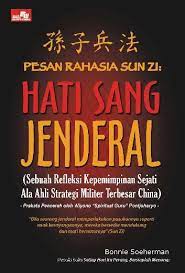 Pesan rahasia Sun Zi : Hati sang jenderal sebuah refleksi kepemimpinan sejati ala ahli strategi militer terbesat China