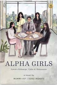 Alpha girls : antara keluarga, cinta & kekuasaan