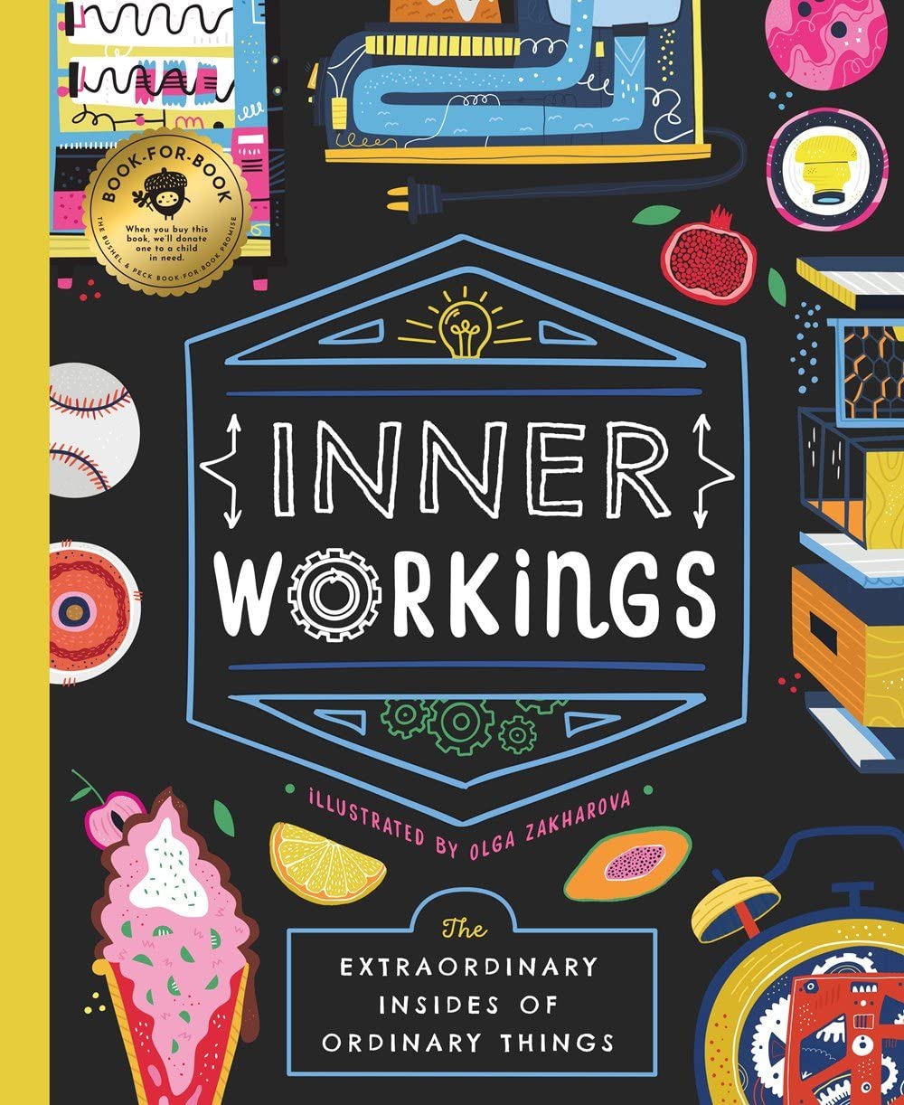 Inner workings : the extraordinary insides of ordinary things