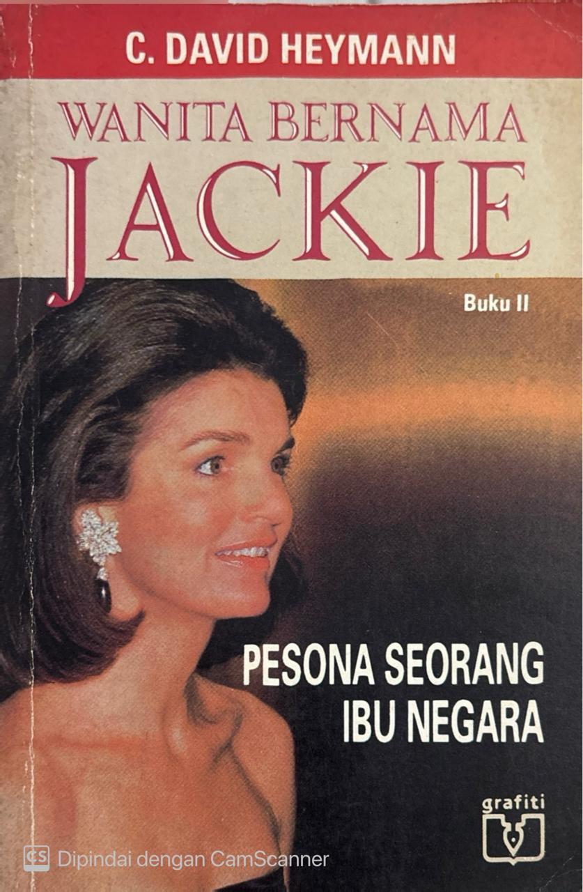 Wanita bernama Jackie buku II : Pesona seorang ibu negara