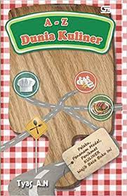 A-Z dunia kuliner / Tyas A.N.