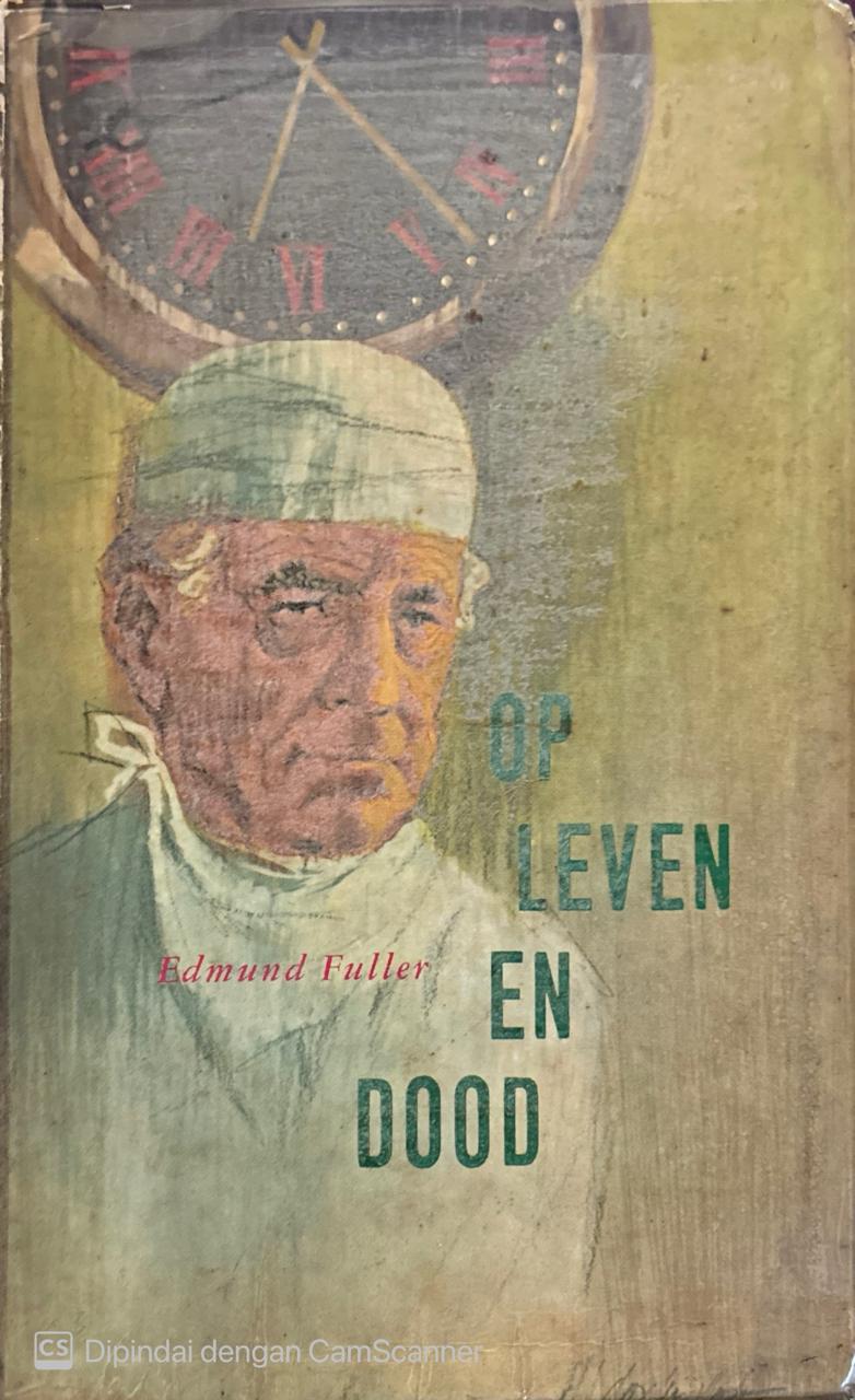 Op leven en dood / Edmund Fuller ; penerjemah, F. J. Bruning
