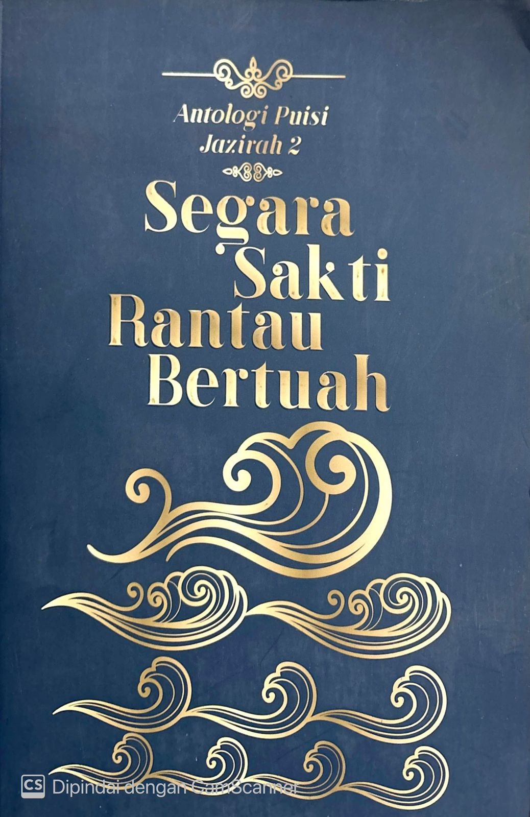 Segara sakti rantau bertuah : Antologi puisi jazirah 2