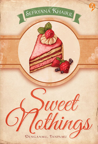 Sweet nothings : denganmu, tanpamu
