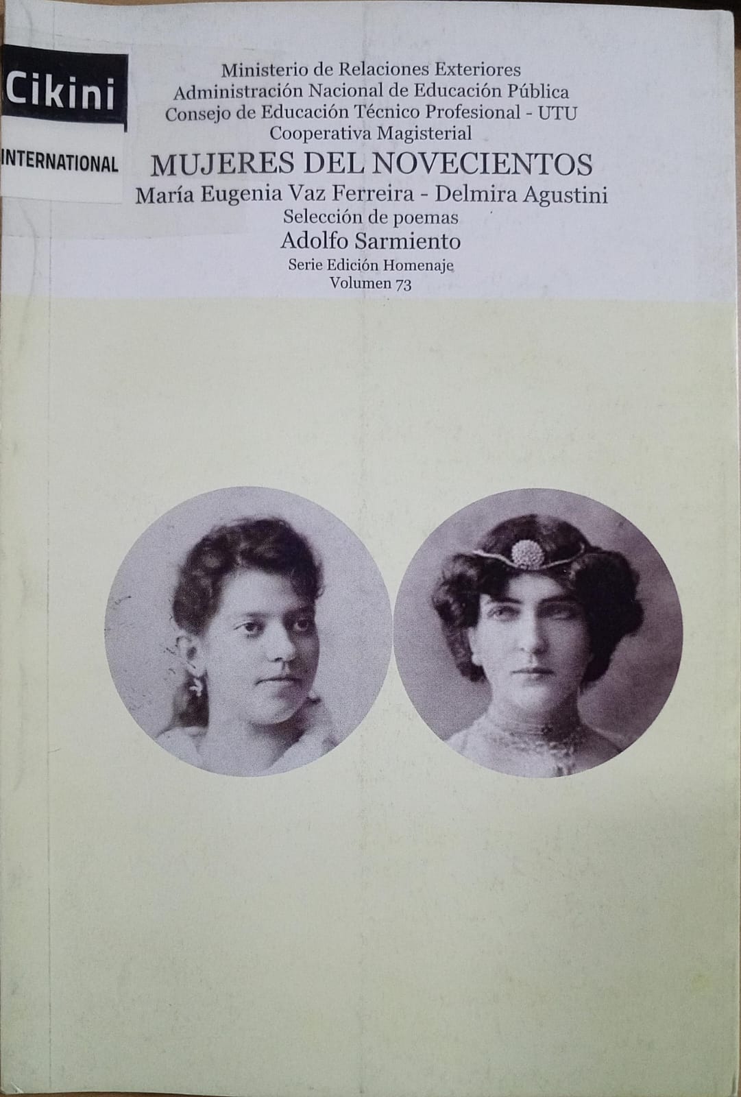 Mujeres del novecientos / Maria Eugenia Vaz Ferreira, Delmira Agustini ; editor, Adolfo Sarmiento