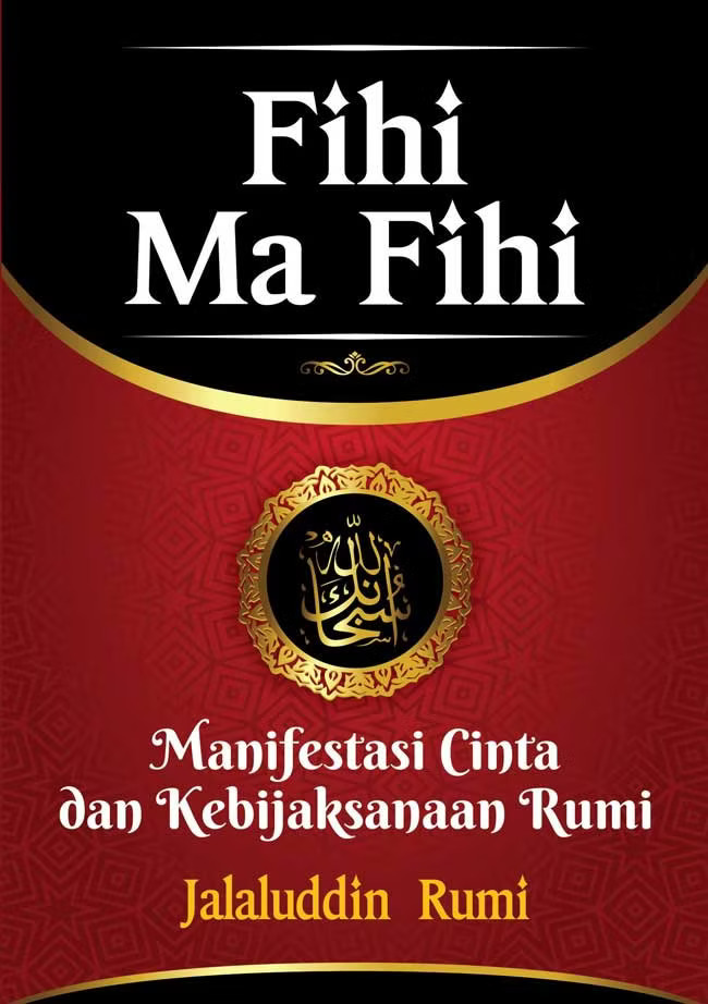 Fihi Ma Fihi : manifestasi cinta dan kebijaksanaan Rumi