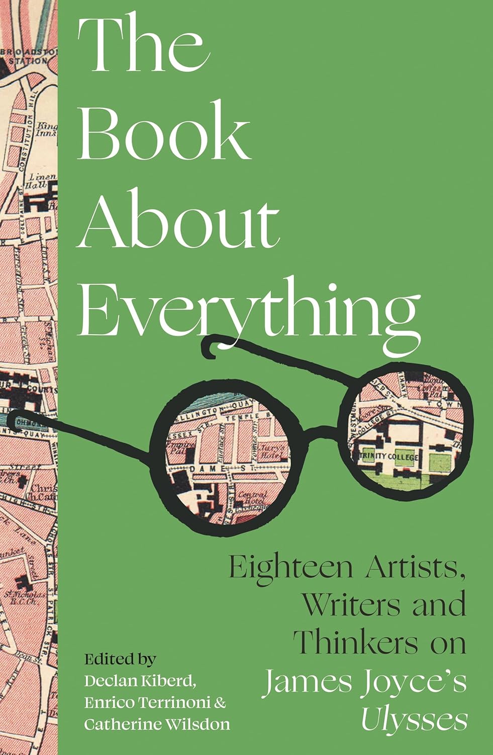 The Book about everything : eighteen artists, writers and thinkers on James Joyce’s Ulysses
