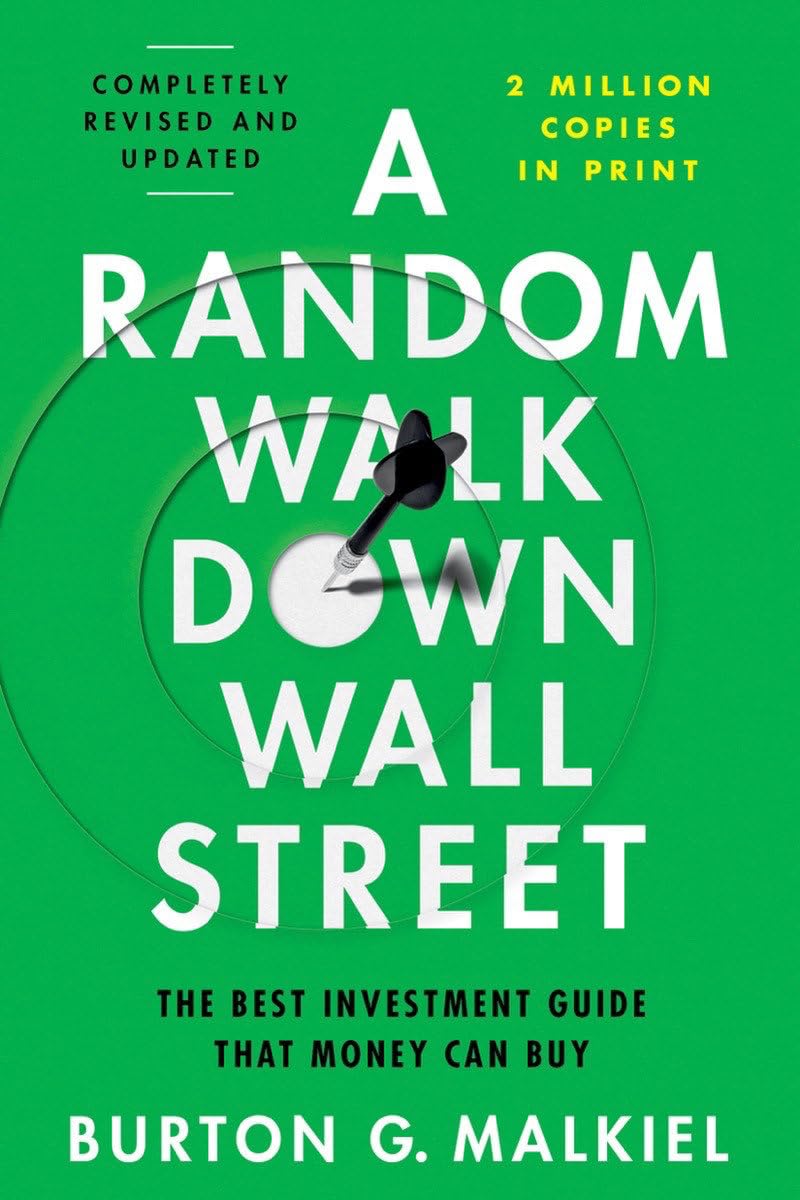 A random walk down wall street : the best investment guide that money can buy