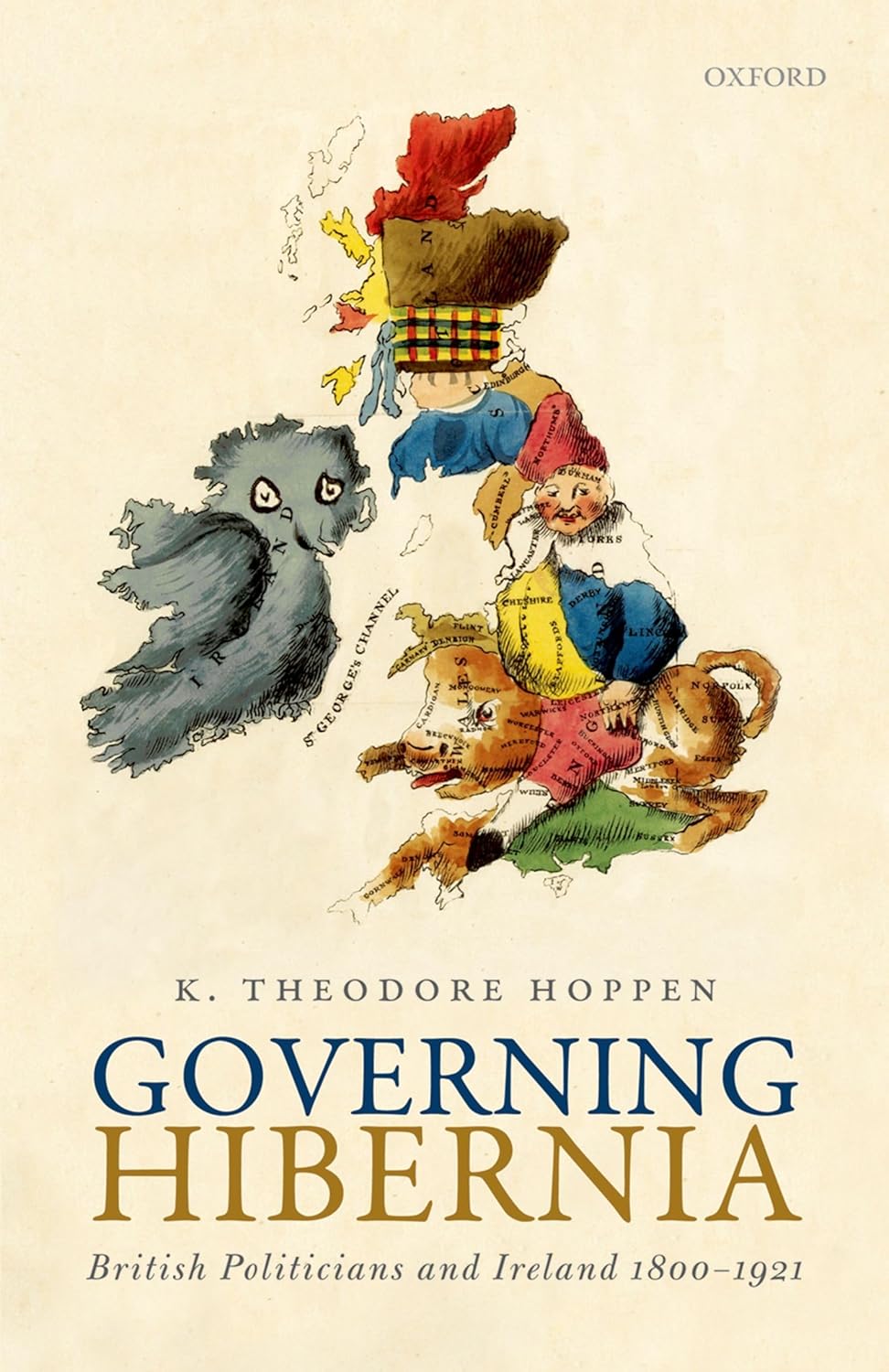 Governing hibernia : British politicians and Ireland 1800–1921