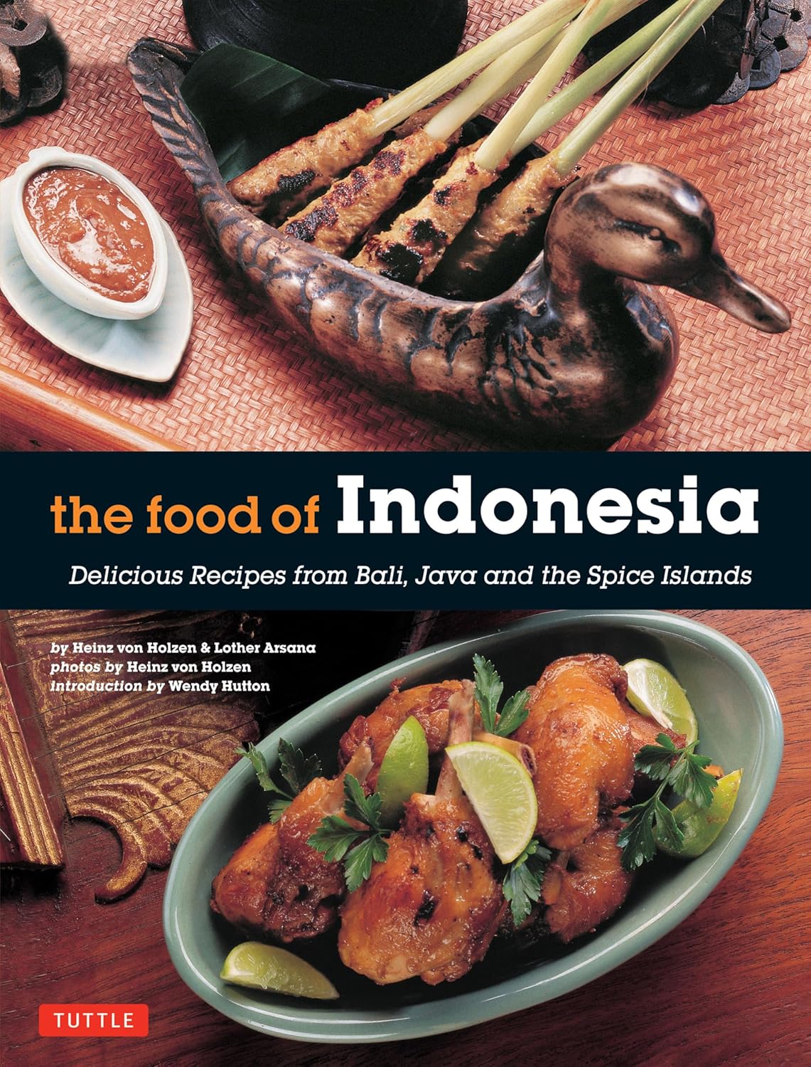 The food of Indonesia : delicious recipes from Bali, Java and the spice islands