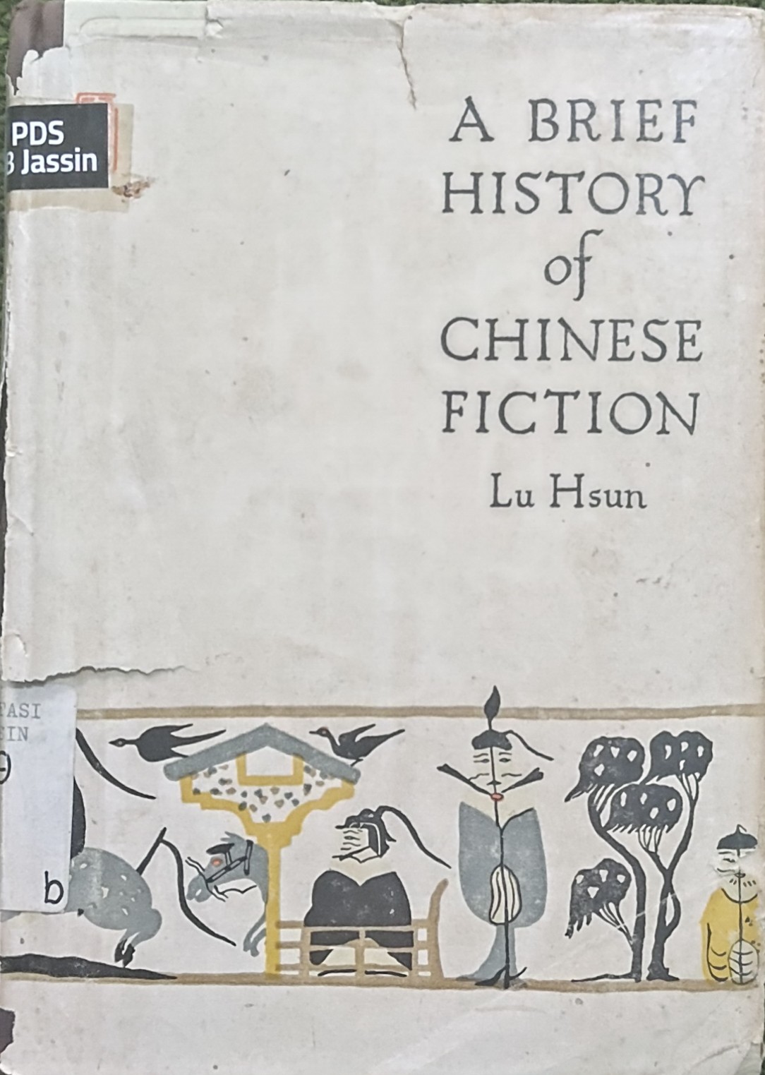 A brief history of chinese fiction / Lu Hsun ; penerjemah, Yang Hsien-Yi, Gladys Yang