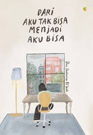 Dari aku tak bisa menjadi aku bisa
