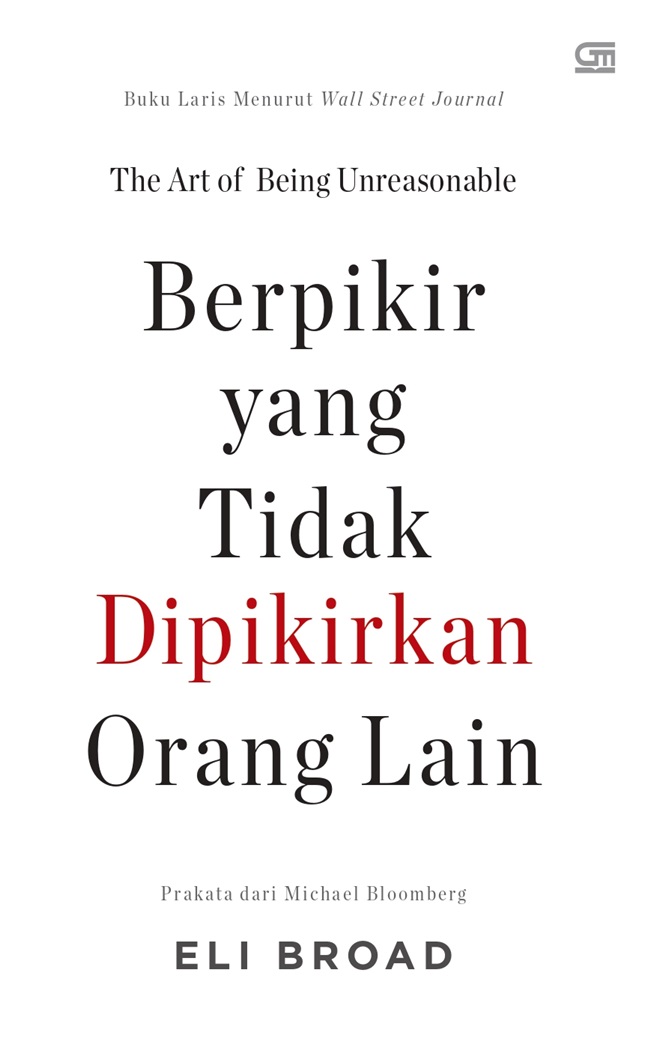 Berpikir yang tidak dipikirkan orang lain / Eli Broad ; penerjemah, J. Dwi Helly Purnomo