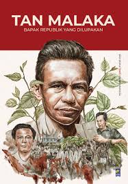 Tan Malaka : bapak Republik yang dilupakan