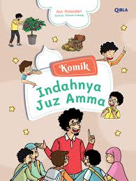 Komik indahnya Juz Amma / Aan Wulandari ; ilustrator, Wawan Kukang ; penyunting, Ifan Afiansa