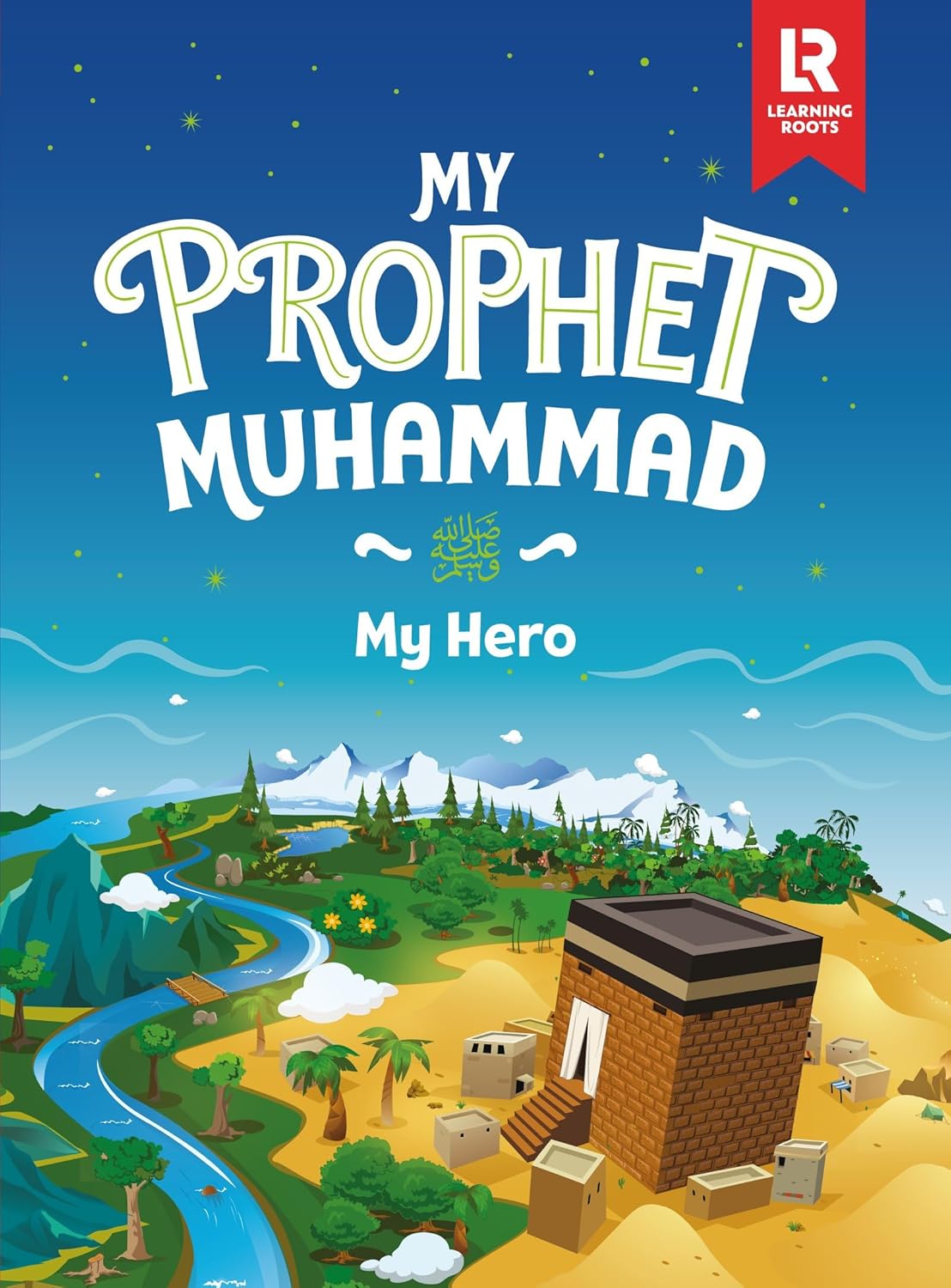 My prophet Muhammad : my hero