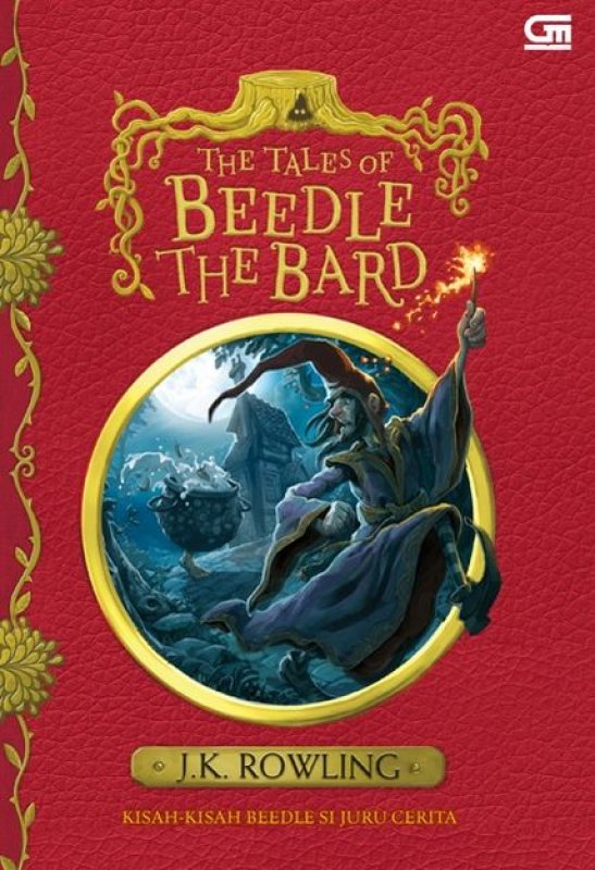 Kisah-kisah Beedle si juru cerita / J.K. Rowling ; alih bahasa, Nina Andina dan Listiana Srisanti ; editor, Dini Fandia