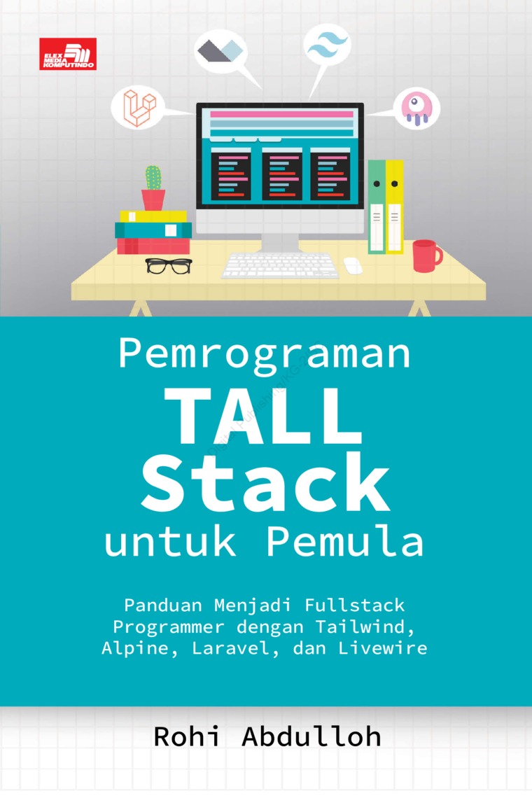 Pemrograman tall stack untuk pemula / Rohi Abdulloh
