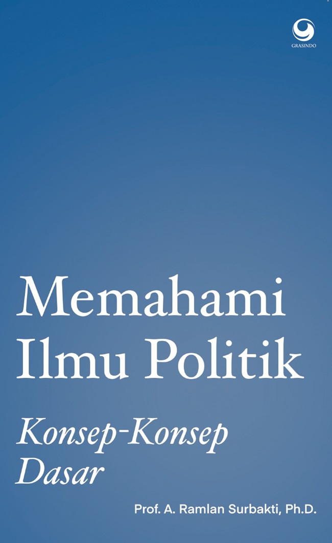 Memahami ilmu politik :  konsep-konsep dasar