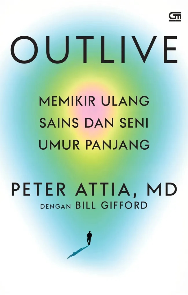 Outlive : memikir ulang sains dan seni umur panjang