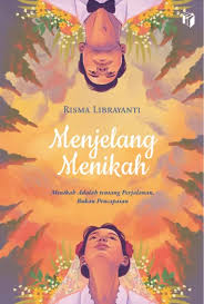 Menjelang menikah : menikah adalah tentang perjalanan, bukan pencapaian