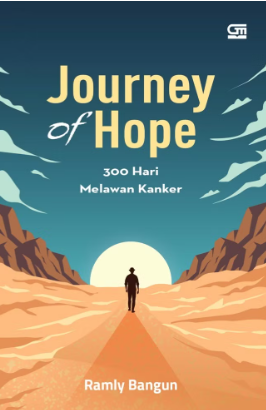 Journey of hope : 300 hari melawan kanker