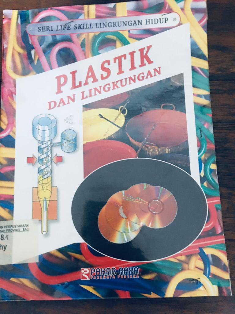 Seri Life Skill Lingkungan Hidup : Plastik Dan Lingkungan