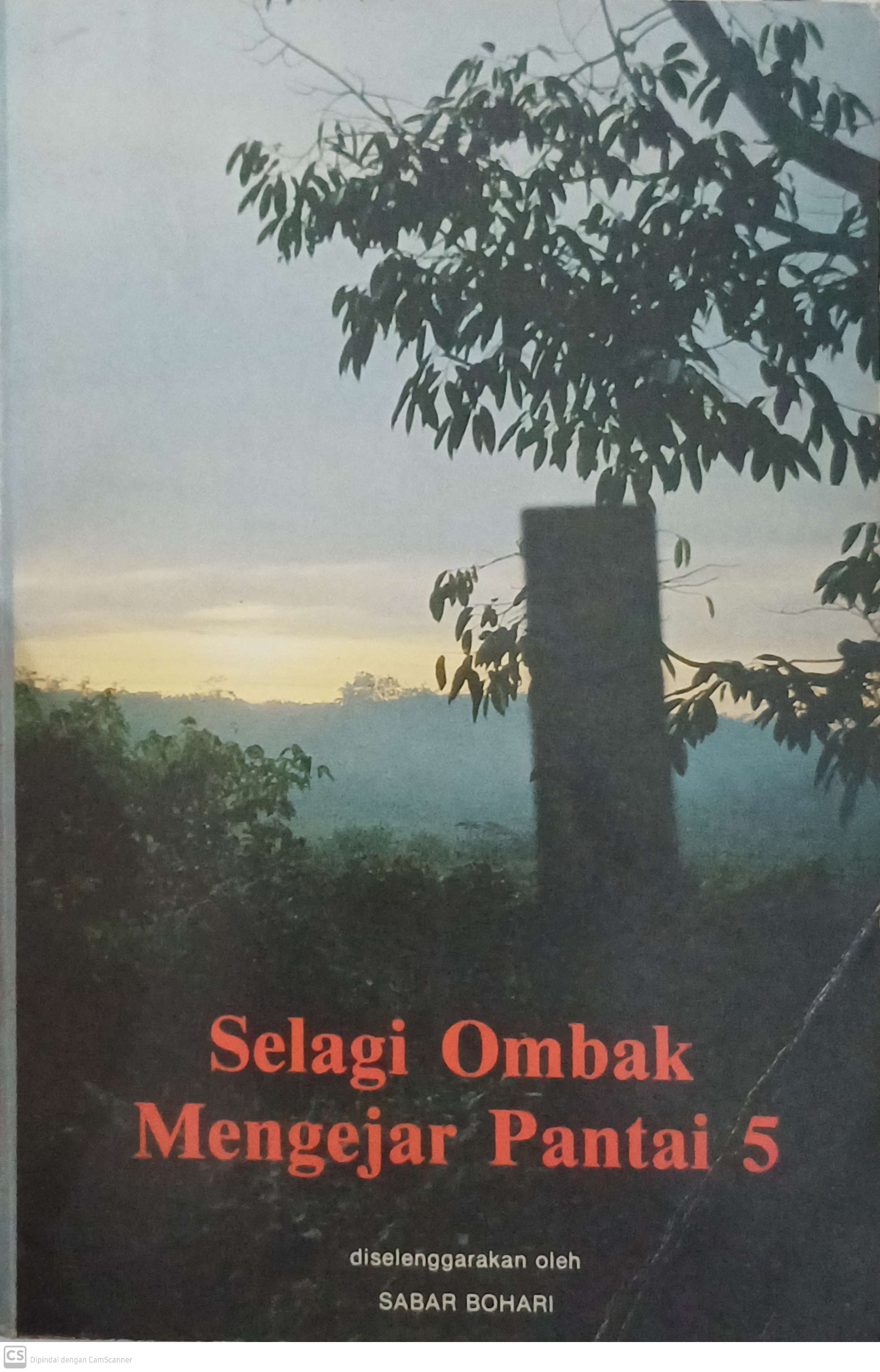 Selagi ombak mengejar pantai 5 / Sabar Bohari