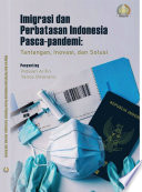 Imigrasi dan perbatasan Indonesia pascapandemi : tantangan, inovasi, dan solusi