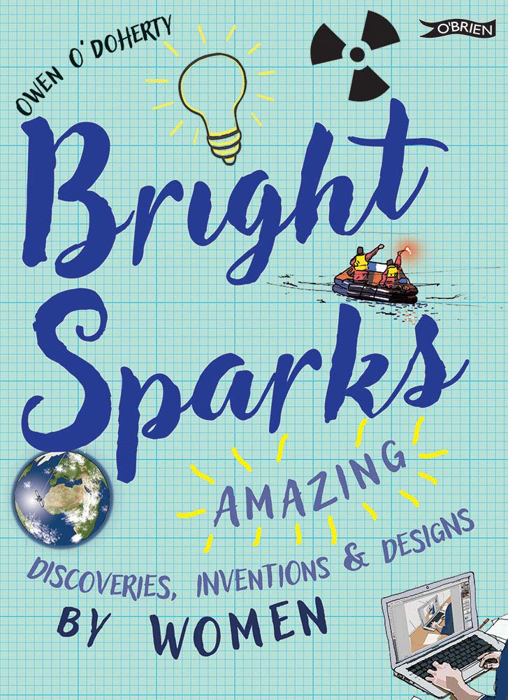 Bright sparks :  amazing discoveries, inventions and designs by women