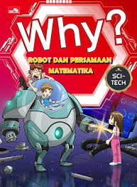 Why? Sci-Tech : robot dan persamaan matematika