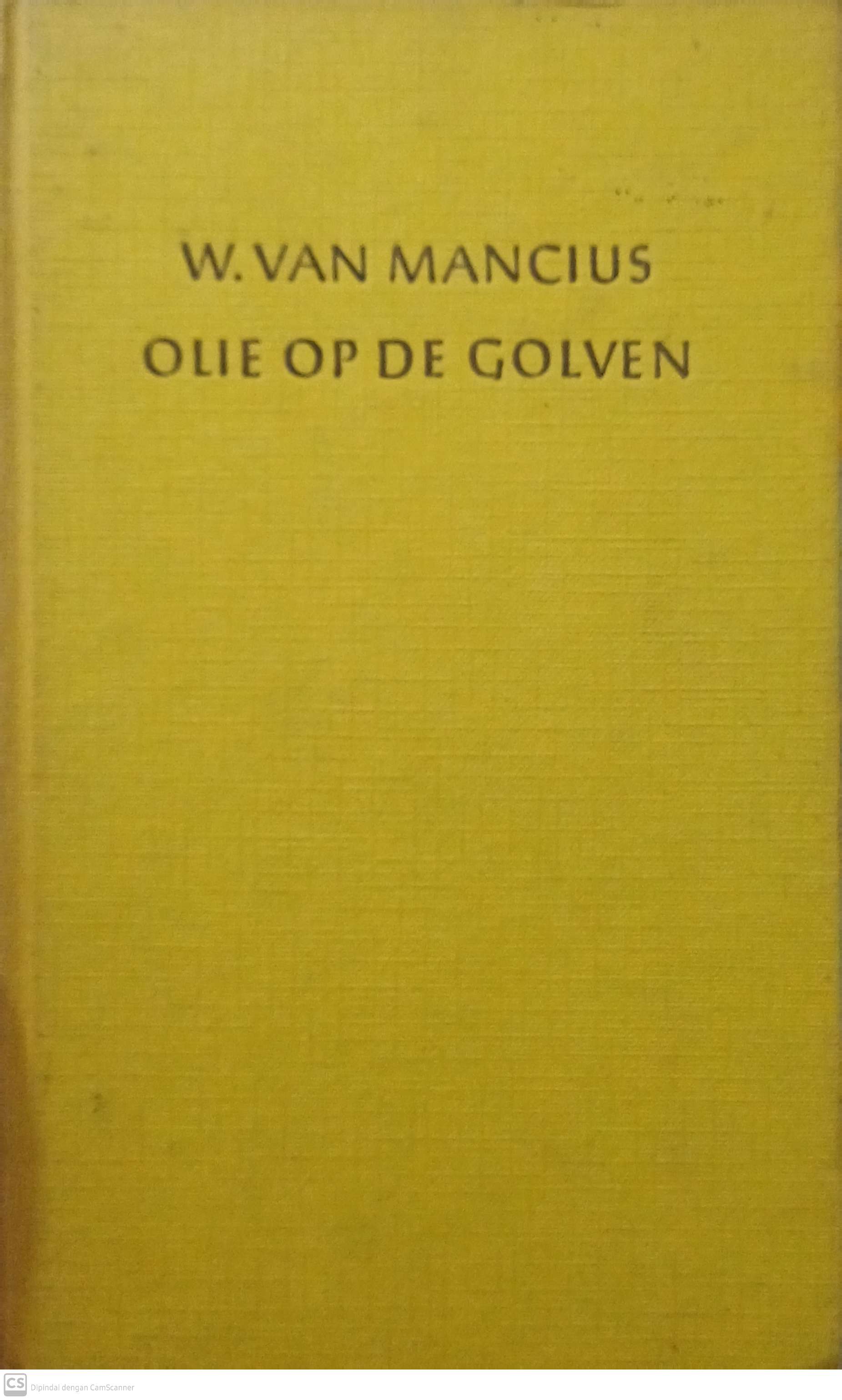 Olie op de golven / W. Van Mancius