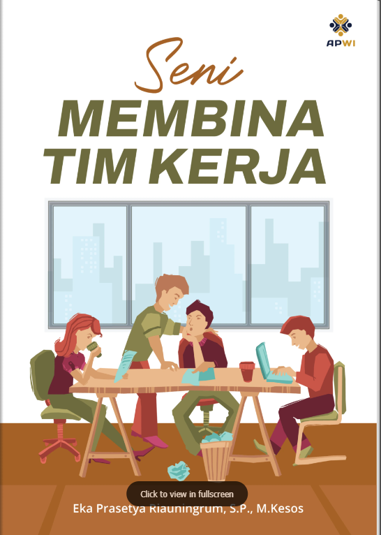 Seni membina tim kerja : Eka Prasetya Riauningrum ; Penyunting, Malica Ahmad