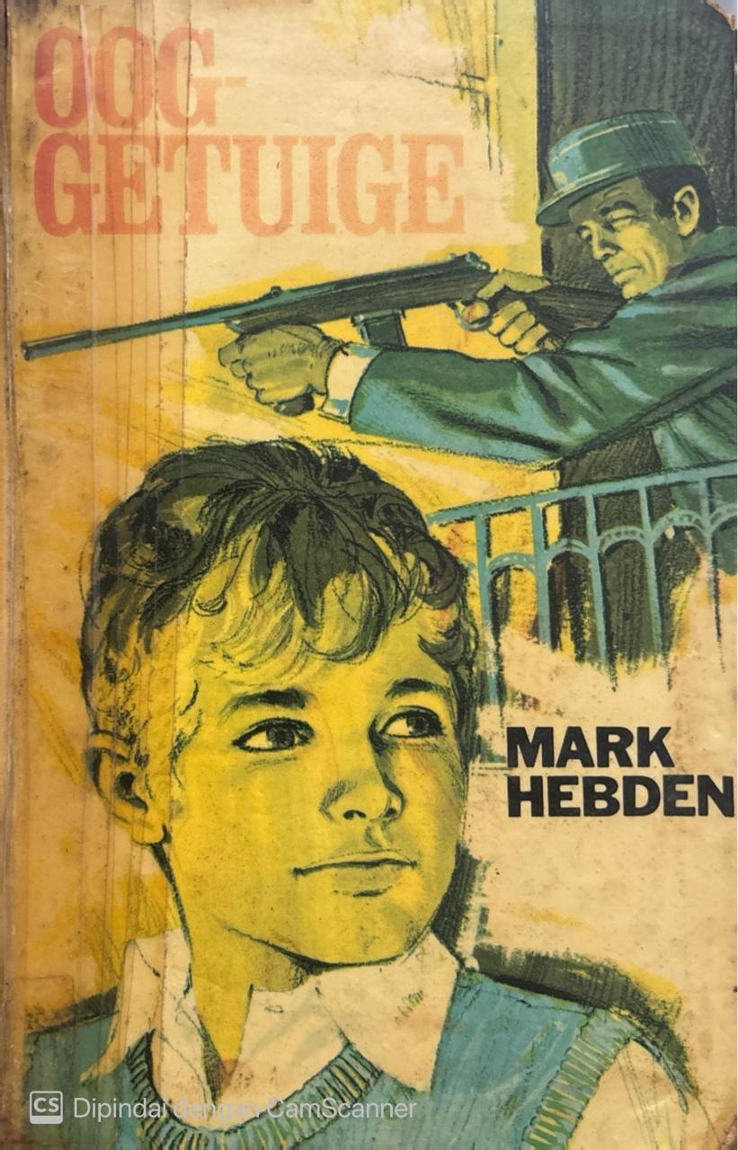 Ooggetuige / Mark Hebden ; penerjemah, J. N. H. Gevers Leuven-Dijkstra