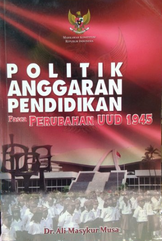 Politik anggaran pendidikan pasca perubahan UUD 1945