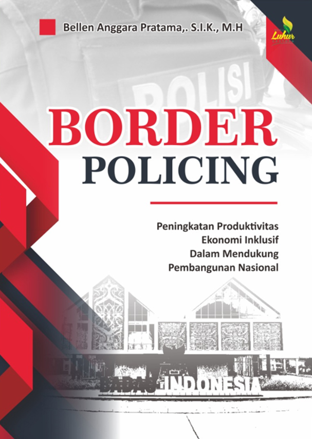 Border policing : peningkatan produktivitas ekonomi inklusif dalam mendukung pembangunan nasional