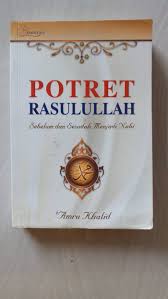 Potret Rasulullah : sebelum dan sesudah menjadi Nabi