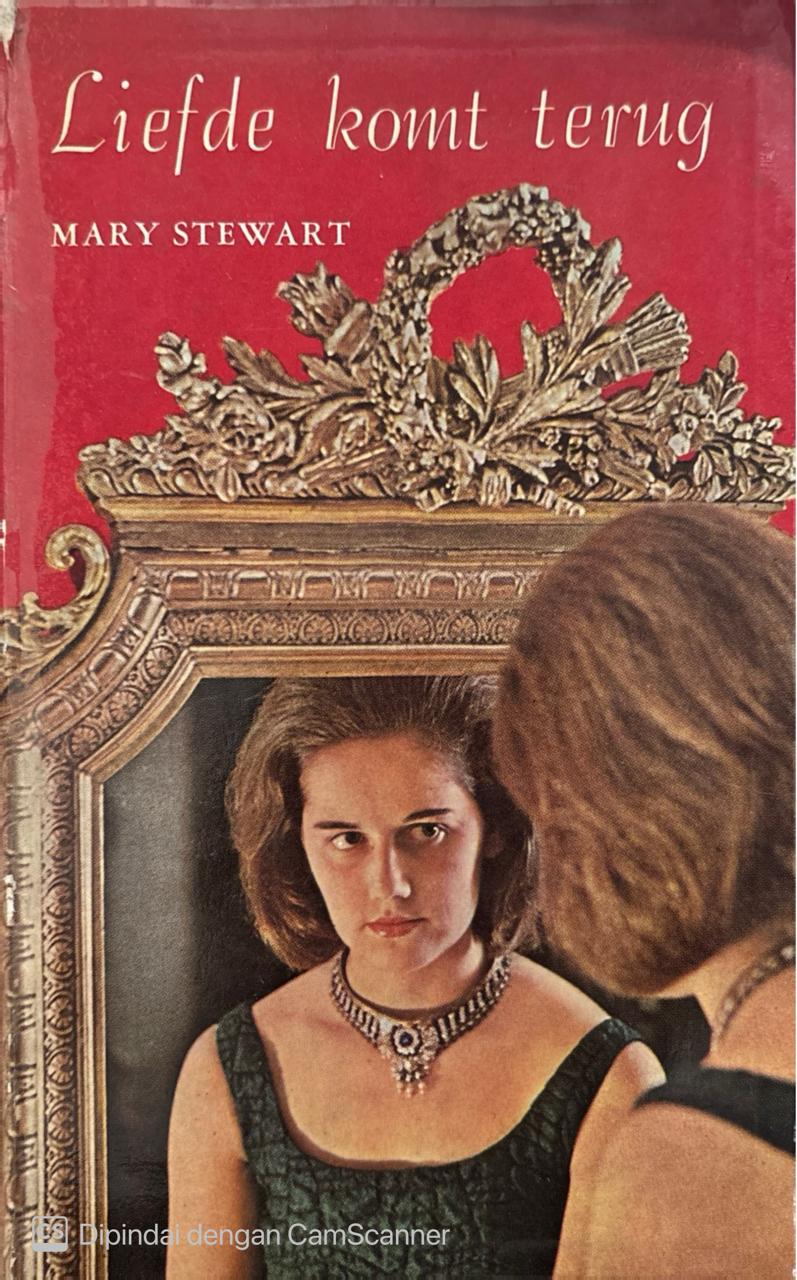 Liefde komt terug / Mary Stewart; penerjemah, J. Van Rijn