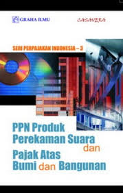 PPN Produk Perekaman Suara Dan Pajak Atas Bumi Dan Bangunan