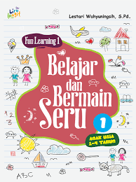 Belajar dan bermain seru : Fun learning 1 Anak usia 2-4 tahun