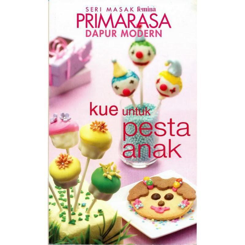 PRIMARASA dapur Modern : kue untuk pesta anak