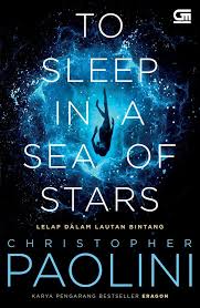 Lelap dalam lautan bintang = to sleep in a sea of stars / Christopher Paolini; alih bahasa, Lulu Fitri Rahman