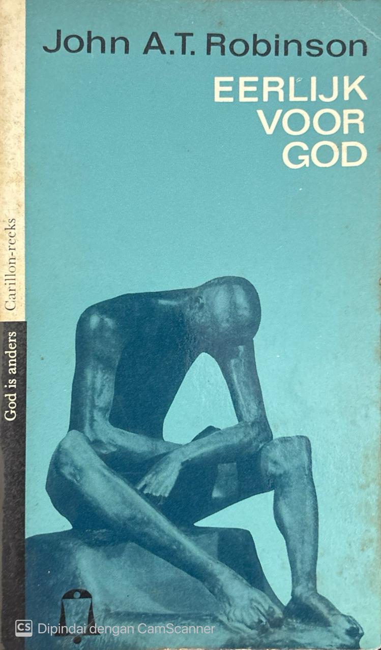 Eerlijk voor god / John A.T. Robinson ; penerjemah, Diede J. Beversluis
