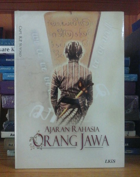 Ajaran rahasia orang Jawa / Capt. R.P. Suyono, ed. Ramelan