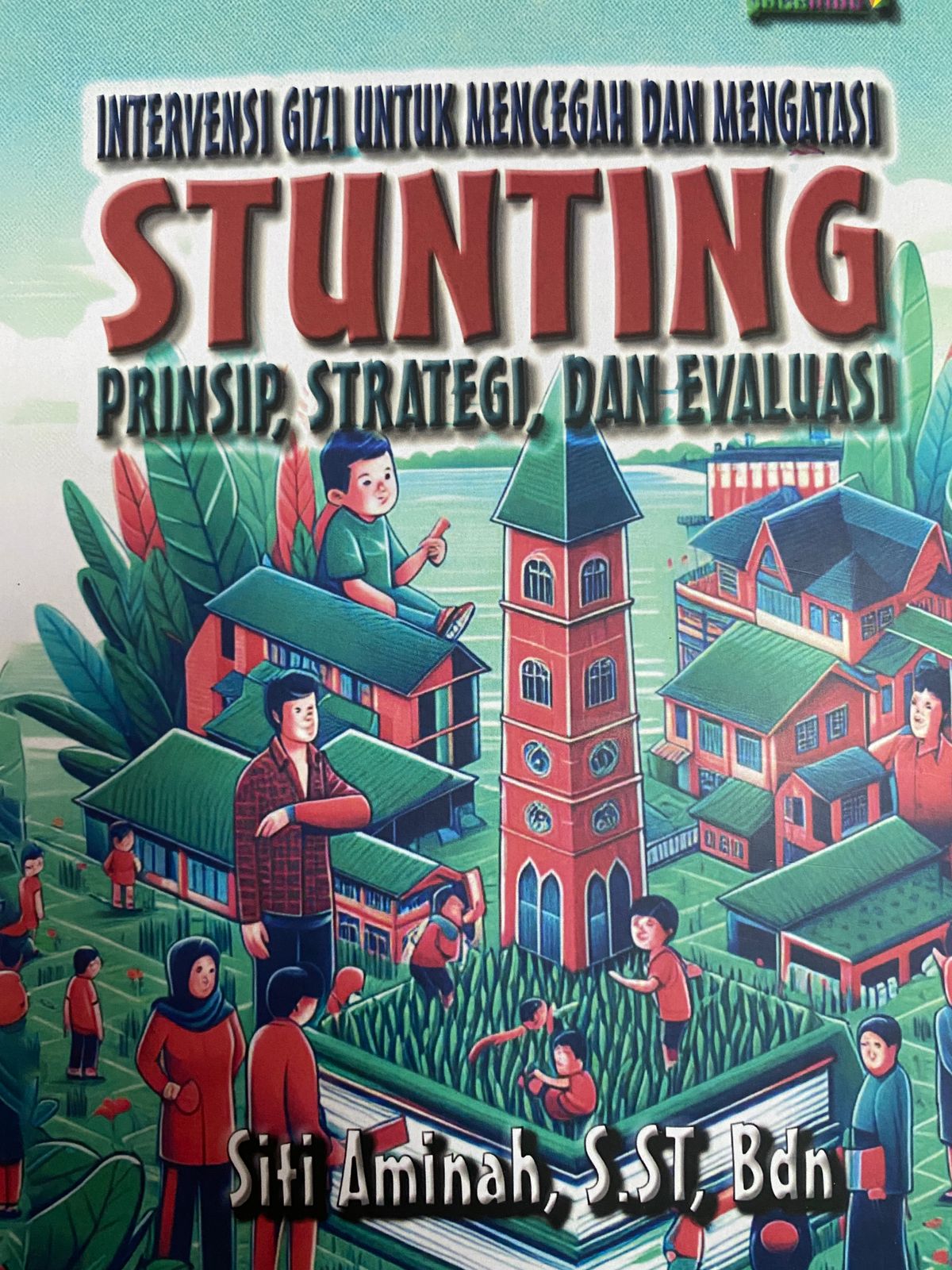 Intervensi gizi untuk mencegah dan mengatasi stunting prinsip, strategi, dan evaluasi