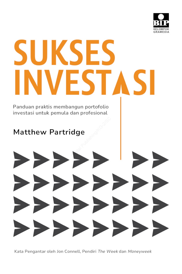 Sukses investasi :  panduan praktis membangun portofolio investasi untuk pemula dan profesional / Matthew Partridge ; pengalih bahasa, Muhammad Fahmi Lubis ; penyunting, Mursyidah dan Cheryl Rosa
