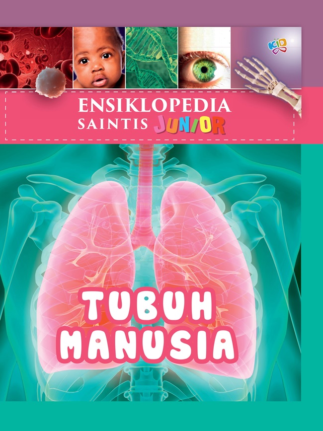Ensiklopedia Saintis Junior: Tubuh Manusia / Clare Hibbert