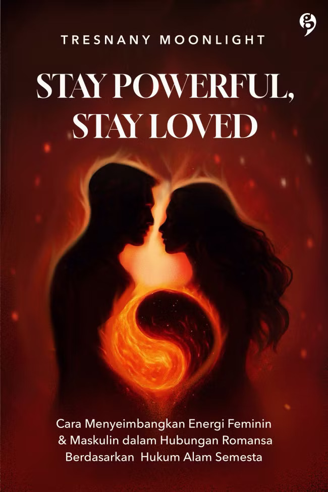 Stay powerful, stay loved / Tresnany Moonlight ; Penyunting, Raisa Wulan